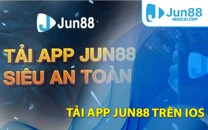 Tải app Jun88 trên iOS